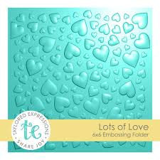 Taylored  Expressions, 3D Embossing Folder , Lots of Love